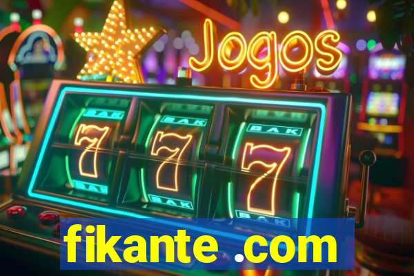 fikante .com